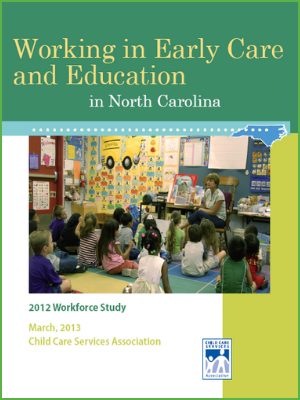 Working in Early Care and Education in North Carolina - 2012 Workforce Study